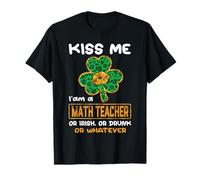Kiss Me I'm A Math Teacher with Shamrock St Patricks Day T-Shirt