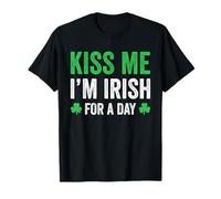 Kiss me I'm Irish for a Day T-Shirt