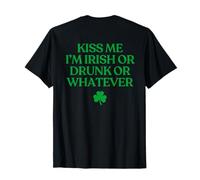 Kiss Me I'm Irish Or Drunk Or Whatever Funny Drinking T-Shirt