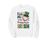Kiss Me I'm Pretending to be Irish St Patrick Day Humour Sweatshirt