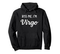 Kiss me, I'm Virgo - Horoscope drôle Zodiaque Sweat à Capuche
