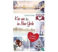 Kiss me in New York: A Winter Romance - [Version Originale] Catherine Rider, Franka Reinhart (Auteur)