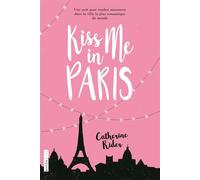 Kiss me in Paris Une nuit pour tomber amoureux dans la ville la plus romantique du monde - Catherine Rider - Fleurus - ebook (ePub) - Roman adolescent