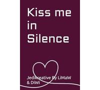 Kiss me in Silence