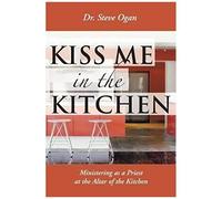 Kiss Me In The Kitchen