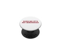Kiss Me It's My Birthday Fête d'anniversaire B-Day Style PopSockets PopGrip Adhésif