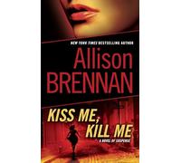 Kiss Me, Kill Me: A Novel of Suspense
