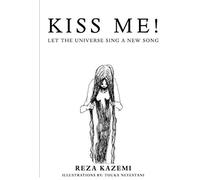 Kiss Me! Let The Universe Sing A New Song