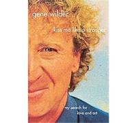 Kiss Me Like a Stranger Gene Wilder (Auteur)