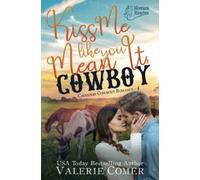 Kiss Me Like You Mean It, Cowboy