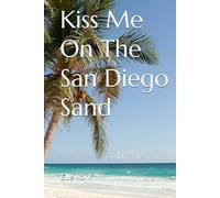 Kiss Me On The San Diego Sand
