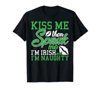 Kiss Me Spank Me I'm I'm Irish & Naughty Funny St Patrick T-Shirt