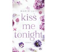 Kiss Me Tonight: Ein Enemies-to-Lovers- und Smalltown-Liebesroman