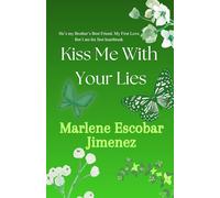 Kiss Me With Your Lies