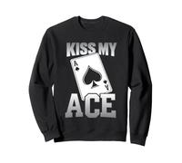Kiss My Ace Funny Poker Player Ace of Spades Cartes Sweatshirt