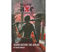 Kiss My Axe: Thirteen Warriors and Angel of Death: Second Edition: The Ashcan