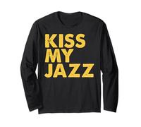 Kiss My Jazz - Phrase drôle de jazzman Manche Longue
