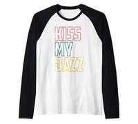 Kiss My Jazz - Phrase drôle de jazzman Manche Raglan