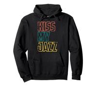 Kiss My Jazz - Phrase drôle de jazzman Sweat à Capuche