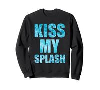 Kiss My Splash Natation Océan Plage Surfer Sweatshirt