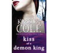 Kiss of a Demon King (Immortals After Dark 6) Cole, Kresley (Auteur)