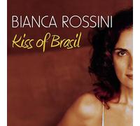 Kiss of Brasil by Bianca Rossini (2011-02-25)