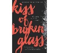 Kiss Of Broken Glass