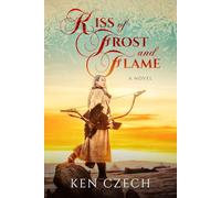 Kiss of Frost and Flame: A Novel