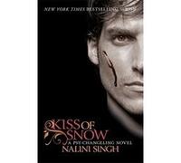Kiss Of Snow Nalini Singh Nalini Singh (Auteur)