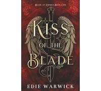 Kiss of the Blade: An epic fantasy romance (Blade of Empires)