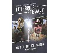 Kiss of the Ice Maiden: From the Classic Era of Doctor Who
