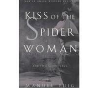 Kiss of the Spider Woman Manuel Puig (Auteur)