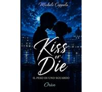 Kiss or Die: Il peso di uno sguardo