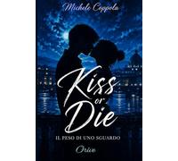 Kiss or Die: Il peso di uno sguardo