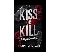 Kiss or kill: A mafia love story