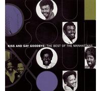 Kiss & Say Goodbye: The Best of The Manhattans by The Manhattans [Audio CD] NEUF