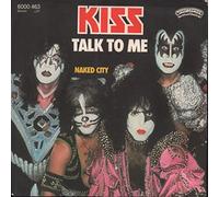 KISS - Talk to me / Naked city / 6000 463