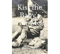 Kiss The Baby's For Me