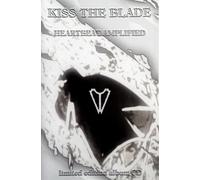 Kiss the Blade - Heartbeat Amplified (Lim. Ed.) [Import]