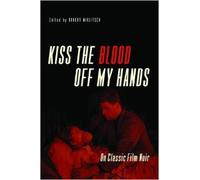 Kiss The Blood Off My Hands