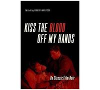 Kiss The Blood Off My Hands