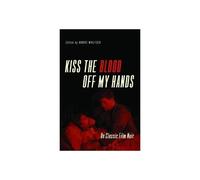 Kiss The Blood Off My Hands