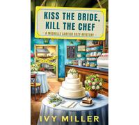 Kiss the Bride, Kill the Chef: A Michelle Cartier Cozy Mystery