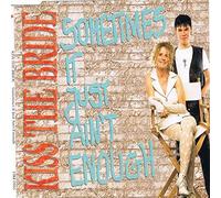 Kiss the Bride - Sometimes It Just Ain't Enough