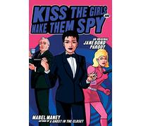 Kiss the Girls and Make Them Spy: A Hilarious Spy Parody About James Bond's Lesbian Twin Sister