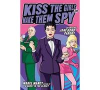 Mabel Maney – Kiss the Girls and Make Them Spy – Parodie d'espionnage hilarante