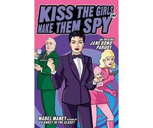 Kiss the Girls and Make Them Spy Mabel Maney (Auteur)