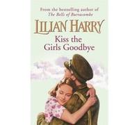 Kiss the Girls Goodbye Lillian Harry (Auteur)