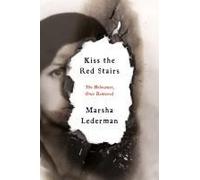 Kiss The Red Stairs: The Holocaust, Once Removed