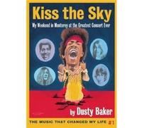 Kiss the Sky by Dusty Baker Dusty Baker (Auteur)
